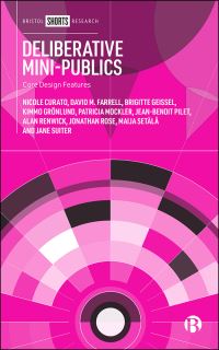 Book Cover for Deliberative Mini-Publics by Nicole Curato,  David Farrell,  Brigitte Geissel,  Kimmo Gr÷nlund,  Patricia Mockler,  JeanBenoit Pilet,  Alan Renwick,  Jonathan Rose,  Maija Setõlõ