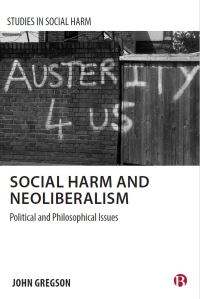 Book Cover for Social Harm and Neoliberalism by John Gregson
