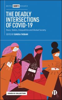 Book Cover for The Deadly Intersections of COVID-19 by Sunera Thobani
