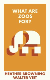 Book Cover for What Are Zoos For? by Heather Browning, Walter Veit