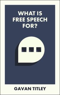 Book Cover for What Is Free Speech For? by Gavan Titley