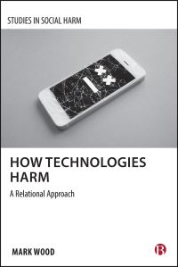 Book Cover for How Technologies Harm by Mark A Wood
