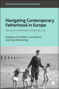 Book Cover for Navigating Contemporary Fatherhood in Europe by Tina Miller, Lars Plantin, Allan Westerling