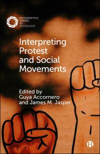 Book Cover for Interpreting Protest and Social Movements by Aidan McGarry, Matthew Coetzee, Erika SummersEffler, Justin Van Ness, Montserrat Emperador Badimon, Bleuwenn Lechaux, Bartosz Slosarski, Alice Mattoni, Teun van Dijk