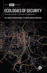 Book Cover for Ecologies of Security by Ian Loader, Richard Sparks, Evi Girling, Ben Bradford