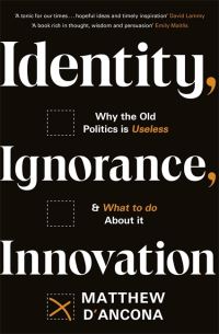 Book Cover for Identity, Ignorance, Innovation by Matthew DAncona