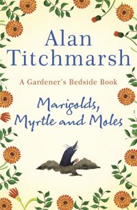 Book Cover for Marigolds, Myrtle and Moles by Alan Titchmarsh