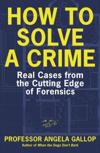 Book Cover for How to Solve a Crime by Angela Gallop, Jane Smith