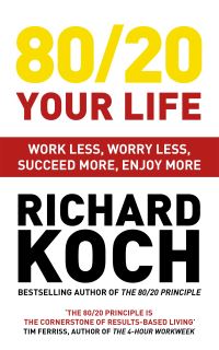 Book Cover for 80/20 Your Life by Richard Koch