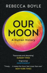 Book Cover for Our Moon by Rebecca Boyle