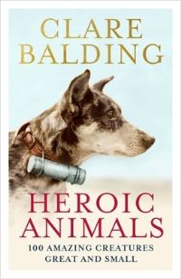 Book Cover for Heroic Animals by Clare Balding