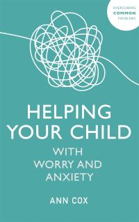 Book Cover for Helping Your Child With Worry and Anxiety by Ann Cox