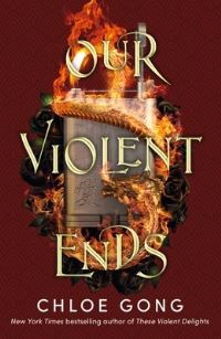 Book Cover for Our Violent Ends by Chloe Gong