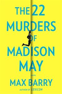 Book Cover for The 22 Murders of Madison May by Max Barry