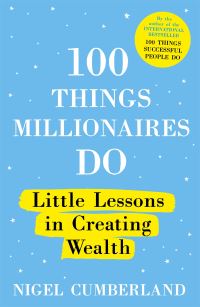 Book Cover for 100 Things Millionaires Do by Nigel Cumberland