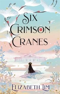 Book Cover for Six Crimson Cranes by Elizabeth Lim