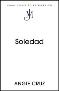 Book Cover for Soledad by Angie Cruz