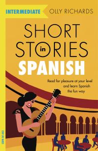 Book Cover for Short Stories in Spanish for Intermediate Learners by Olly Richards