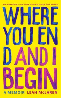 Book Cover for Where You End and I Begin by Leah McLaren