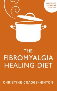 Book Cover for The Fibromyalgia Healing Diet by Christine CraggsHinton