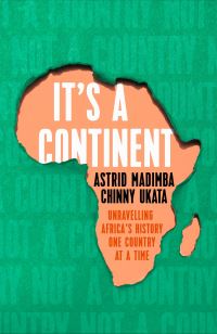 Book Cover for It's a Continent by Astrid Madimba, Chinny Ukata