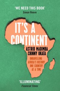 Book Cover for It's a Continent by Astrid Madimba, Chinny Ukata