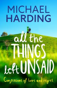 Book Cover for All the Things Left Unsaid by Michael P Harding