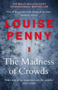 Book Cover for The Madness of Crowds by Louise Penny