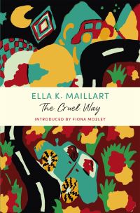 Book Cover for The Cruel Way by Ella Maillart