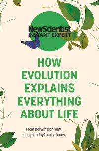 Book Cover for How Evolution Explains Everything About Life by New Scientist Firm