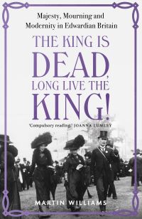Book Cover for The King Is Dead, Long Live the King! by Martin Williams