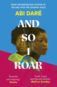 Book Cover for And So I Roar by Abi Daré
