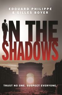 Book Cover for In the Shadows by Édouard Philippe, Gilles Boyer