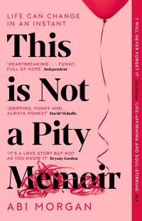 Book Cover for This Is Not a Pity Memoir by Abi Morgan