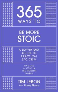 Book Cover for 365 Ways to Be More Stoic by Tim LeBon