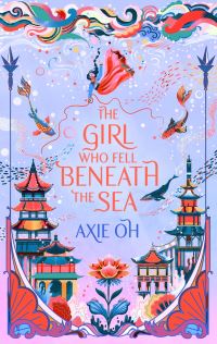 Book Cover for The Girl Who Fell Beneath the Sea by Axie Oh