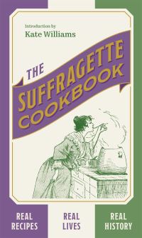 Book Cover for The Suffragette Cookbook by Kate Williams