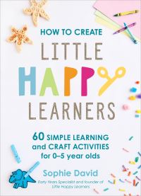 Book Cover for How to Create Little Happy Learners by Sophie David