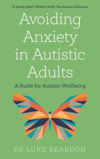 Book Cover for Avoiding Anxiety in Autistic Adults by Luke Beardon