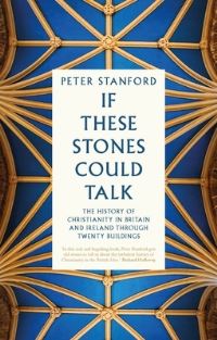 Book Cover for If These Stones Could Talk by Peter Stanford