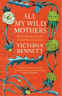 Book Cover for All My Wild Mothers by Victoria Bennett
