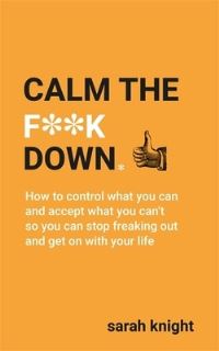Book Cover for Calm the F**k Down by Sarah Knight