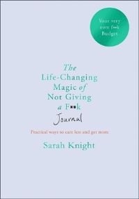 Book Cover for The Life-Changing Magic of Not Giving a F**k Journal by Sarah Knight