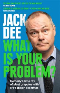 Book Cover for What Is Your Problem? by Jack Dee
