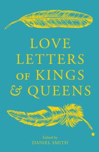 Book Cover for Love Letters of Kings and Queens by Daniel Smith