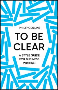 Book Cover for To Be Clear by Philip Collins