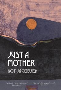 Book Cover for Just a Mother by Roy Jacobsen