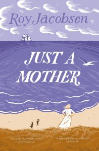 Book Cover for Just a Mother by Roy Jacobsen