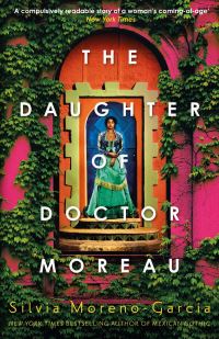 Book Cover for The Daughter of Doctor Moreau by Silvia MorenoGarcia
