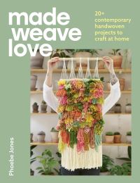 Book Cover for Made Weave Love by Phoebe Jones